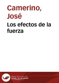 Los efectos de la fuerza / José Camerino | Biblioteca Virtual Miguel de Cervantes