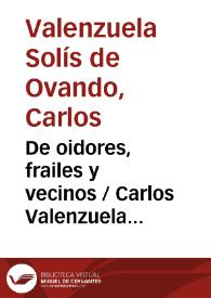 De oidores, frailes y vecinos / Carlos Valenzuela Solís de Ovando | Biblioteca Virtual Miguel de Cervantes