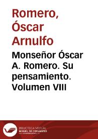 Monseñor Óscar A. Romero. Su pensamiento. Volumen VIII | Biblioteca Virtual Miguel de Cervantes