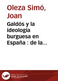 Galdós y la ideología burguesa en España : de la identificación a la crisis / Joan Oleza | Biblioteca Virtual Miguel de Cervantes