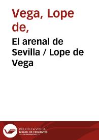 El arenal de Sevilla / Lope de Vega | Biblioteca Virtual Miguel de Cervantes