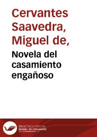 Novela del casamiento engañoso / Miguel de Cervantes Saavedra; edición publicada por Rodolfo Schevill y Adolfo Bonilla | Biblioteca Virtual Miguel de Cervantes