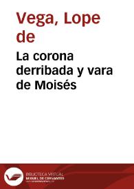 La corona derribada y vara de Moisés / Lope de Vega | Biblioteca Virtual Miguel de Cervantes