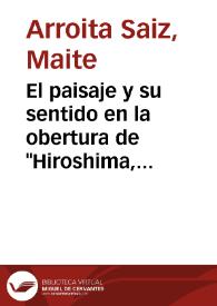 El paisaje y su sentido en la obertura de "Hiroshima, mon amour" / Maite Arroita Saiz | Biblioteca Virtual Miguel de Cervantes