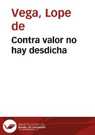 Contra valor no hay desdicha / Lope de Vega | Biblioteca Virtual Miguel de Cervantes