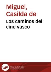 Los caminos del cine vasco / Casilda de Miguel | Biblioteca Virtual Miguel de Cervantes