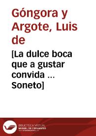 [La dulce boca que a gustar convida ... Soneto] / Luis de Góngora y Argote | Biblioteca Virtual Miguel de Cervantes