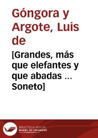 [Grandes, más que elefantes y que abadas ... Soneto] / Luis de Góngora y Argote | Biblioteca Virtual Miguel de Cervantes