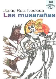 Las musarañas / Jesús Ruiz Nestosa | Biblioteca Virtual Miguel de Cervantes