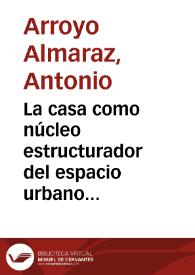 La casa como núcleo estructurador del espacio urbano en la novela del siglo XIX : Fortunata y Jacinta de B. Pérez Galdós y La Febre d'Or de N. Oller / Antonio Arroyo Almaraz | Biblioteca Virtual Miguel de Cervantes