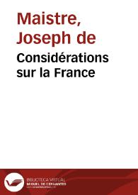 Considérations sur la France / Joseph de Maistre | Biblioteca Virtual Miguel de Cervantes