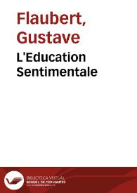 L'Education Sentimentale / Gustave Flaubert | Biblioteca Virtual Miguel de Cervantes