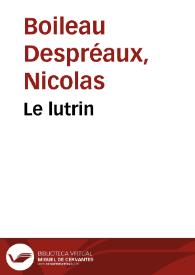 Le lutrin / Nicolas Boileau | Biblioteca Virtual Miguel de Cervantes