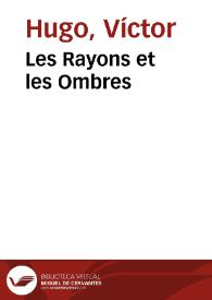 Les Rayons et les Ombres / Victor Hugo | Biblioteca Virtual Miguel de Cervantes