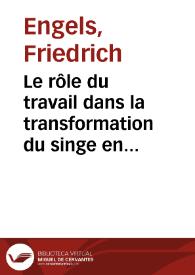 Le rôle du travail dans la transformation du singe en homme / Friedrich Engels | Biblioteca Virtual Miguel de Cervantes