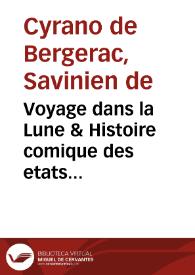 Voyage dans la Lune & Histoire comique des etats et empires du Soleil / Cyrano de Bergerac | Biblioteca Virtual Miguel de Cervantes