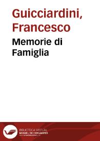 Memorie di Famiglia / Francesco Guicciardini | Biblioteca Virtual Miguel de Cervantes