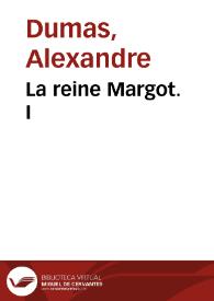 La reine Margot. I / Alexandre Dumas | Biblioteca Virtual Miguel de Cervantes