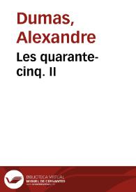 Les quarante-cinq. II / Alexandre Dumas | Biblioteca Virtual Miguel de Cervantes