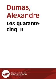 Les quarante-cinq. III / Alexandre Dumas | Biblioteca Virtual Miguel de Cervantes