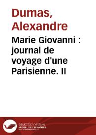 Marie Giovanni : journal de voyage d'une Parisienne. II / Alexandre Dumas | Biblioteca Virtual Miguel de Cervantes