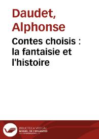 Contes choisis : la fantaisie et l'histoire / Alphonse Daudet | Biblioteca Virtual Miguel de Cervantes