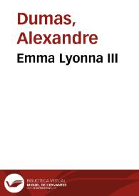 Emma Lyonna III / Alexandre Dumas | Biblioteca Virtual Miguel de Cervantes