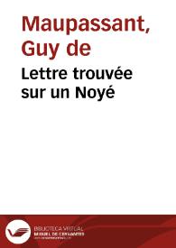 Lettre trouvée sur un Noyé / Guy de Maupassant | Biblioteca Virtual Miguel de Cervantes