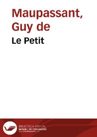 Le Petit / Guy de Maupassant | Biblioteca Virtual Miguel de Cervantes