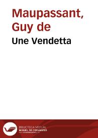 Une Vendetta / Guy de Maupassant | Biblioteca Virtual Miguel de Cervantes