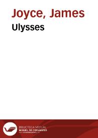 Ulysses / James Joyce | Biblioteca Virtual Miguel de Cervantes