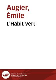 L'Habit vert / Emile Augier | Biblioteca Virtual Miguel de Cervantes