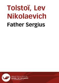 Father Sergius / Leo Tolstoy | Biblioteca Virtual Miguel de Cervantes