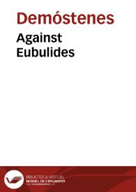 Against Eubulides / Demosthenes | Biblioteca Virtual Miguel de Cervantes