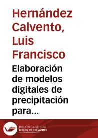 Elaboración de modelos digitales de precipitación para la isla de Gran Canaria. Un ejemplo en la cuenca del Barranco Guiniguada / Luis Hernández Calvento, Pablo Mayer Suárez y Lidia Romero Martín | Biblioteca Virtual Miguel de Cervantes