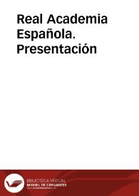 Real Academia Española. Presentación | Biblioteca Virtual Miguel de Cervantes