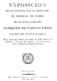 Exposición de la conducta que ha observado el Mariscal de campo de los reales ejércitos Marqués de Campoverde. Conde de Santa Ágeda, en la época que obtuvo el mando de Jefe interino del Ejército y Provincia de Cataluña, y noticias exactas de lo ocurrido en el sitio de Tarragona | Biblioteca Virtual Miguel de Cervantes