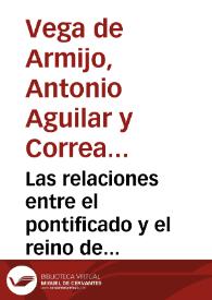 Las relaciones entre el pontificado y el reino de Italia / Marqués de la Vega de Armijo | Biblioteca Virtual Miguel de Cervantes