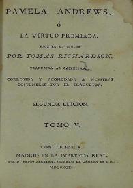 Pamela Andrews, o la virtud premiada. Tomo V / escrita en ingles por Tomas  [id est Samuel] Richárdson; traducida al castellano, corregida y acomodada a nuestras costumbres por el traductor | Biblioteca Virtual Miguel de Cervantes