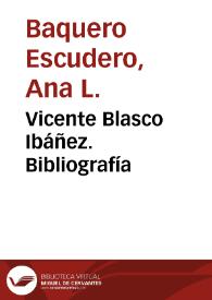 Vicente Blasco Ibáñez. Bibliografía / Ana L. Baquero Escudero | Biblioteca Virtual Miguel de Cervantes