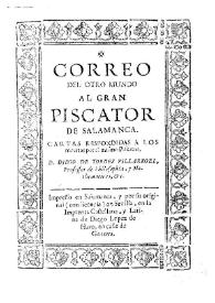 Correo del otro mundo al gran Piscator de Salamanca : cartas respondidas a los muertos por el mismo Piscator / D. Diego de Torres Villarroel | Biblioteca Virtual Miguel de Cervantes