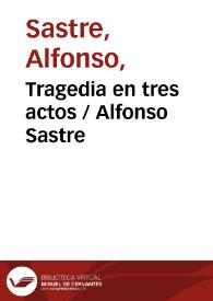 Tragedia en tres actos / Alfonso Sastre | Biblioteca Virtual Miguel de Cervantes