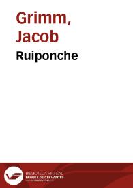 Ruiponche / de los Hermanos Grimm; traducidos del alemán por José S. Viedma; adaptación libre en Lengua de Signos Española por la Biblioteca de signos | Biblioteca Virtual Miguel de Cervantes