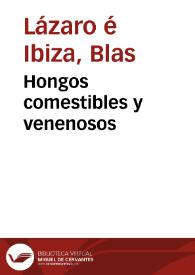 Hongos comestibles y venenosos / por Blas Lázaro é Ibiza | Biblioteca Virtual Miguel de Cervantes