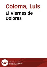 El Viernes de Dolores / por el P. Luis Coloma de la Compañía de Jesús; dibujos de Apeles Mestres y Paciano Ross; fotograbados de J. Thomas y J. Casals | Biblioteca Virtual Miguel de Cervantes