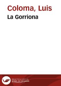 La Gorriona / por el P. Luis Coloma de la Compañía de Jesús; dibujos de Apeles Mestres y Paciano Ross; fotograbados de J. Thomas y J. Casals | Biblioteca Virtual Miguel de Cervantes