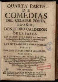 Quarta parte de comedias del celebre poeta español don Pedro Calderon de la Barca… / que nueuamente corregidas publica don Juan de Vera Tassis y Villarroel | Biblioteca Virtual Miguel de Cervantes