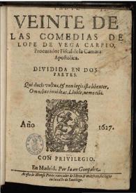 Parte veinte de las Comedias de Lope de Vega Carpio...: diuidida en dos partes | Biblioteca Virtual Miguel de Cervantes