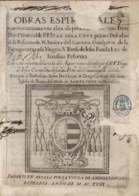 Obras espiritvales que encaminan a vna alma a la perfecta vnión con Dios / Por el Venerable P.F. Ivan de la Crvz... Con vna sesunta de la vida del Autor, y unos discursos por el P.F. Diego de Iesus... | Biblioteca Virtual Miguel de Cervantes