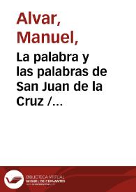 La palabra y las palabras de San Juan de la Cruz / Manuel Alvar | Biblioteca Virtual Miguel de Cervantes